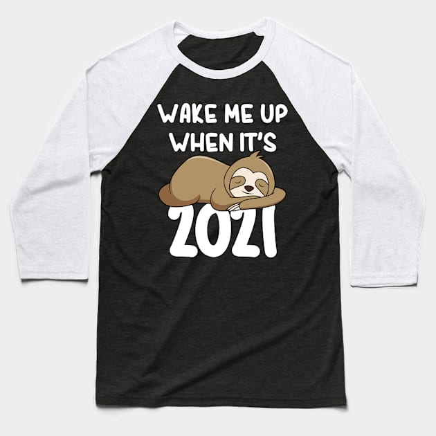 Wake Me Up When It's 2021 Funny Napping Sloth In Quarantine Baseball T-Shirt by Daytone